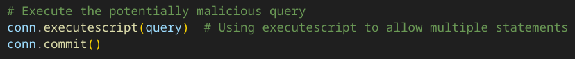 Code to execute SQL query, commented 'Execute the potentially malicious query' and 'Using executescript to allow multiple statements'.